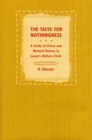 The Taste for Nothingness: A Study of Virtus and Related Themes in Lucan's Bellum Civile 0472113100 Book Cover