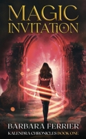 Magic Invitation: Kalendra Chronicles Book One B09J7G3QBM Book Cover