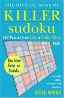 The Official Book of Killer Sudoku: 120 Puzzles from Lite to Truly Killer 0452287952 Book Cover