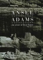 Ansel Adams: The Spirit of Wild Places (Art Series) 0831780991 Book Cover
