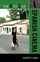 The A to Z of Spanish Cinema 0810876221 Book Cover