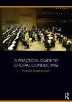 Choral Conducting: A Practical Guide for Success 1138058440 Book Cover