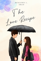 The Love Ricpe: Intimacy, passion, physical affection and romantic relationship B0BHNX657L Book Cover