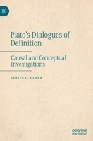 Plato’s Dialogues of Definition: Causal and Conceptual Investigations 3031078489 Book Cover