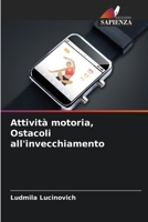 Attività motoria, Ostacoli all'invecchiamento 6205694743 Book Cover