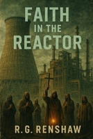 Faith in the Reactor B0F22CBXWH Book Cover
