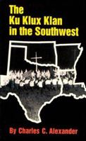 The Ku Klux Klan in the Southwest 0806127767 Book Cover