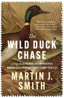 The Wild Duck Chase: Inside the Strange and Wonderful World of the Federal Duck Stamp Contest B0FMN1BC1S Book Cover