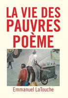 La Vie Des Pauvres Poeme 1479772461 Book Cover