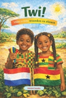Twi!: Mijn eerste woorden en zinnen, deel 1. (Dutch Edition) B0DX2HD6DC Book Cover