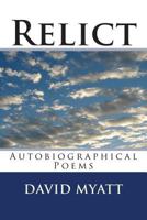 Relict: Some Autobiographical Poems 149544838X Book Cover