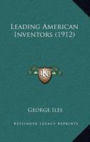 Leading American Inventors 1358632081 Book Cover