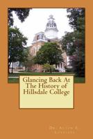 Glancing Back at the History of Hillsdale College 1978252749 Book Cover