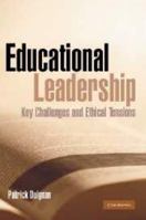 Educational Leadership: Key Challenges and Ethical Tensions 1139168568 Book Cover