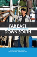 Far East, Down South: Asians in the American South 081731914X Book Cover