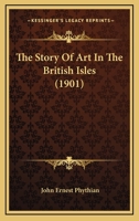 The Story of Art in the British Isles 0353940100 Book Cover