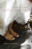 Faster Than Light: New and Selected Poems, 1996-2011 0807147346 Book Cover