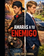 AMARAS A TU ENEMIGO (AMORES BL 2) (Spanish Edition) B0GX2XJ2KH Book Cover