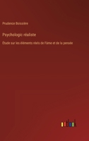 Psychologic réaliste: Étude sur les éléments réels de Fàme et de la pensée 3385032253 Book Cover