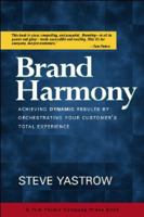 Brand Harmony: Achieving Dynamic Results by Orchestrating Your Customer's Total Experience 1590790537 Book Cover