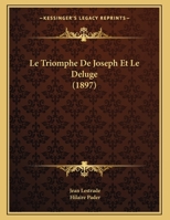 Le Triomphe De Joseph Et Le Deluge (1897) 1169408222 Book Cover
