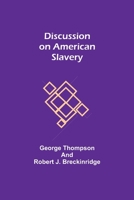 Discussion on American Slavery 1246132788 Book Cover