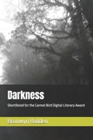 Darkness: Shortlisted for the Carmel Bird Digital Literary Award B084QLPD4V Book Cover