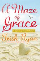 A Maze of Grace: A Memoir of Second Chances 0446545813 Book Cover