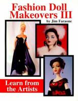 Fashion Doll Makeovers III: Learn from the Artists 0875885543 Book Cover