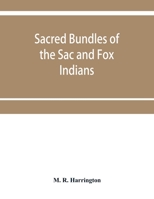 Sacred bundles of the Sac and Fox Indians 9353952522 Book Cover