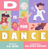 D is for Dance: Kids' ABC Book About the World of Dance B0G41Z42NP Book Cover