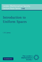 Introduction to Uniform Spaces 0521386209 Book Cover