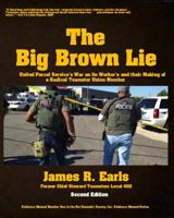 The Big Brown Lie: United Parcel Service's War on Its Worker's and Their Making of a Radical Teamster Union Member 0971869707 Book Cover