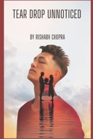 Tear Drop Unnoticed: Unseen Ripples Of Pain B0D9LBN482 Book Cover