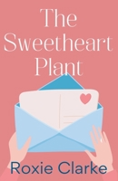 The Sweetheart Plant 1393435386 Book Cover