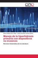 Manejo de la hiperhidrosis primaria con dispositivos no invasivos: Revisión Sistemática de la Literatura 6202241519 Book Cover
