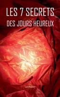Les 7 secrets des jours heureux 232222328X Book Cover