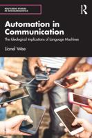Automation in Communication: The Ideological Implications of Language Machines 1032732237 Book Cover