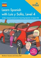 Learn Spanish with Luis y Sofía, Level 4: A Story-based Scheme for Teaching Spanish at Upper KS2 1783174250 Book Cover