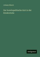 Der hom�opathische Arzt in der Kinderstube 3368494422 Book Cover