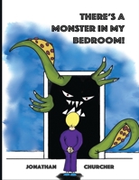 There's a Monster in My Bedroom! 1917336144 Book Cover