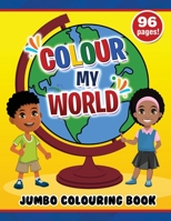 Colour My World Jumbo Colouring Book 1953747116 Book Cover