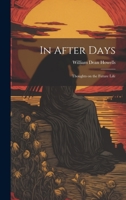 In After Days: Thoughts On The Future Life 1022107852 Book Cover