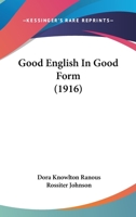 Good English in Good Form 1166598756 Book Cover