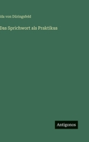 Das Sprichwort als Praktikus (German Edition) 3743669110 Book Cover