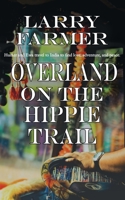 Overland on the Hippie Trail 1509219587 Book Cover