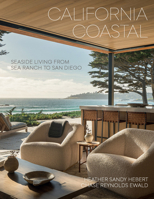 California Coastal: Seaside Living from Sea Ranch to San Diego 1423667409 Book Cover