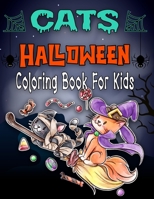 Cats Halloween Coloring Book For Kids: Halloween Designs Including Witches, Cats, Ghosts, Pumpkins, Haunted Houses, and More | Perfect Halloween Gift for Kids | Fun for All Ages B08HTG4122 Book Cover