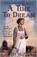 A Time To Dream: Book 3 (Glover, Ruth. Wildrose Series, Bk. 3.) 0834115727 Book Cover