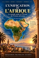 L’Unification de l’Afrique: Le monde arabe et l’avenir de l’Union africaine (French Edition) B0HMRB6WHB Book Cover